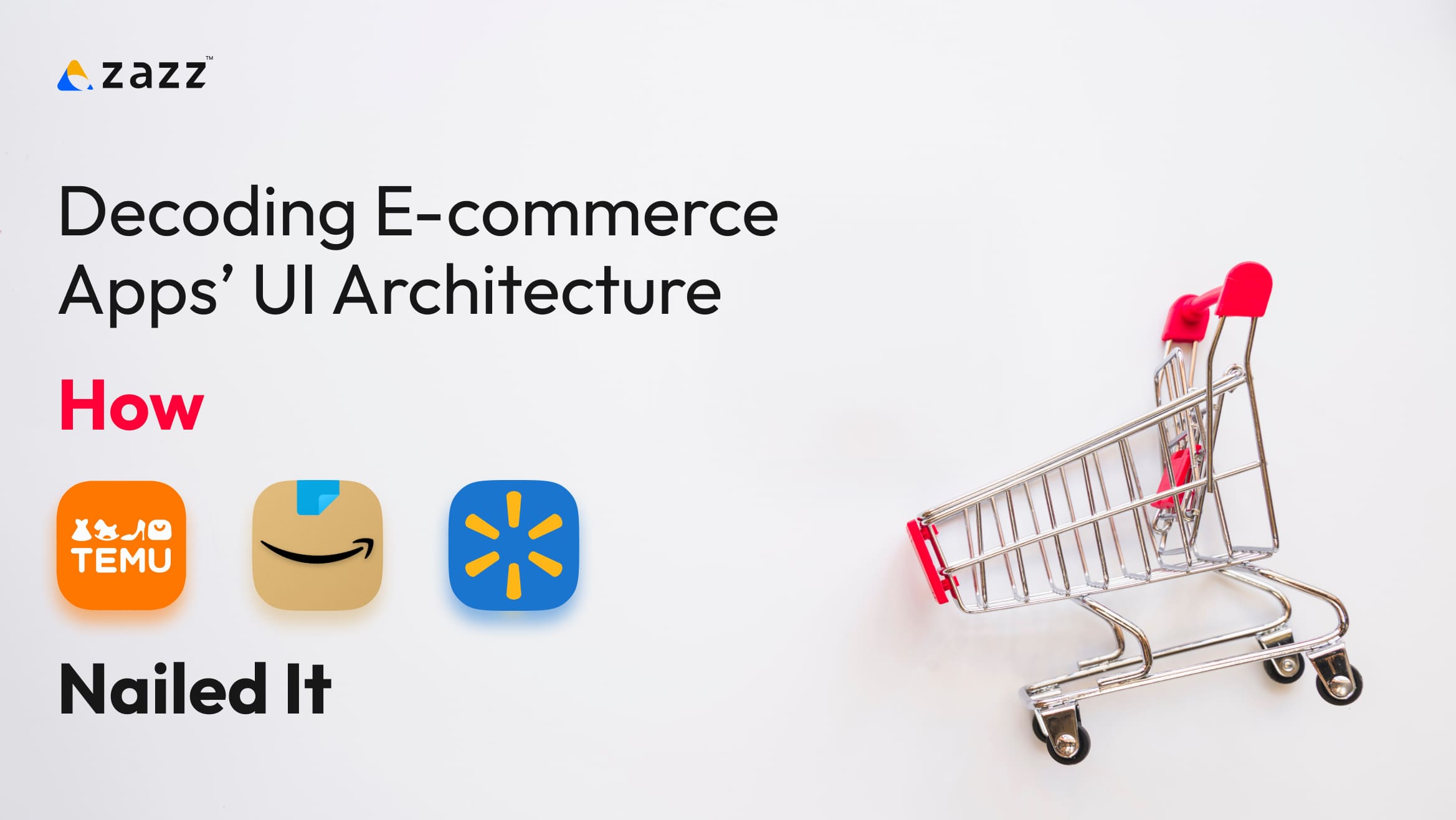 Decoding E-commerce Apps’ UI Architecture  as Temu, Amazon, & Walmart 