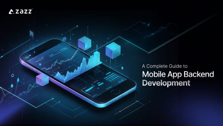 A Complete Guide to Mobile App Backend Development